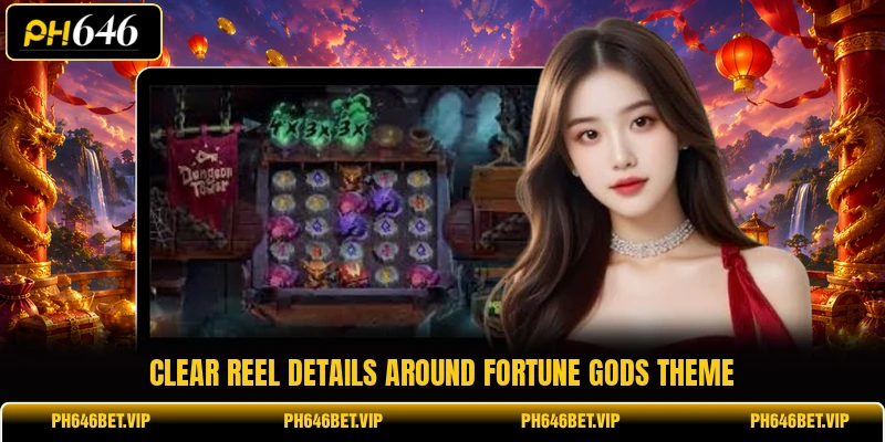 Clear reel details around Fortune Gods theme