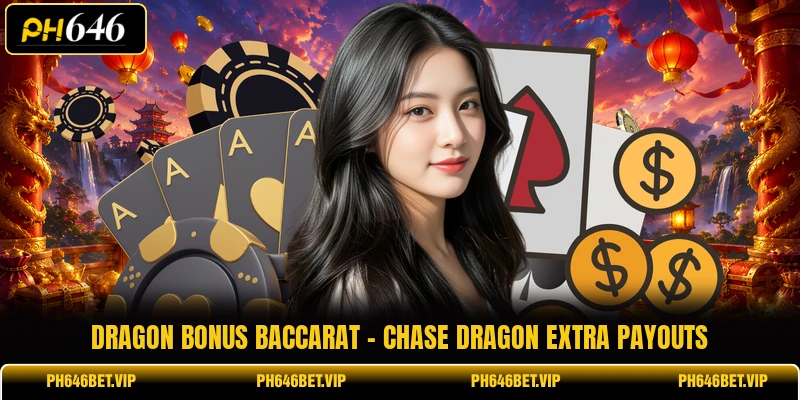 Dragon Bonus Baccarat - Chase Dragon Extra Payouts