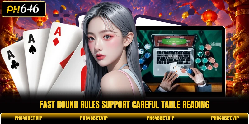 Fast round rules support careful table reading
