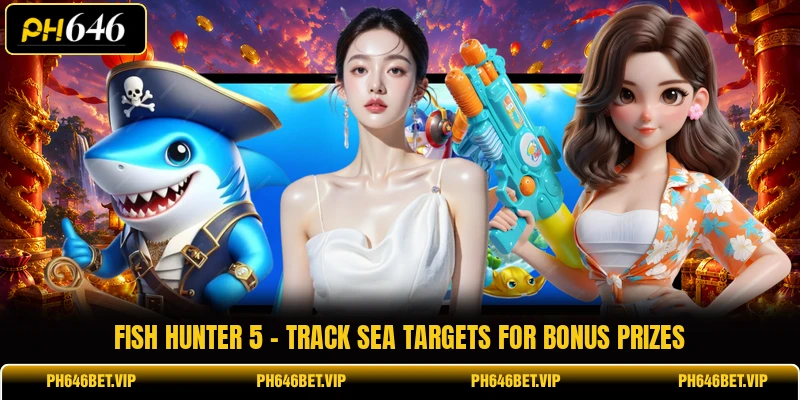Fish Hunter 5 - Track Sea Targets For Bonus Prizes