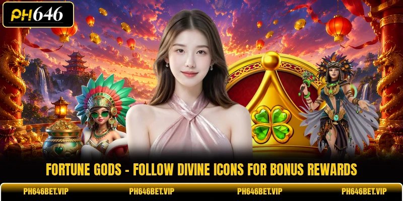 Fortune Gods - Follow Divine Icons For Bonus Rewards