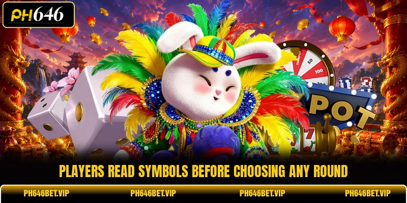 Players read symbols before choosing any round
